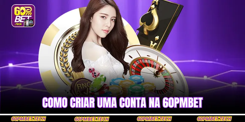 Como criar uma conta na 60pmbet