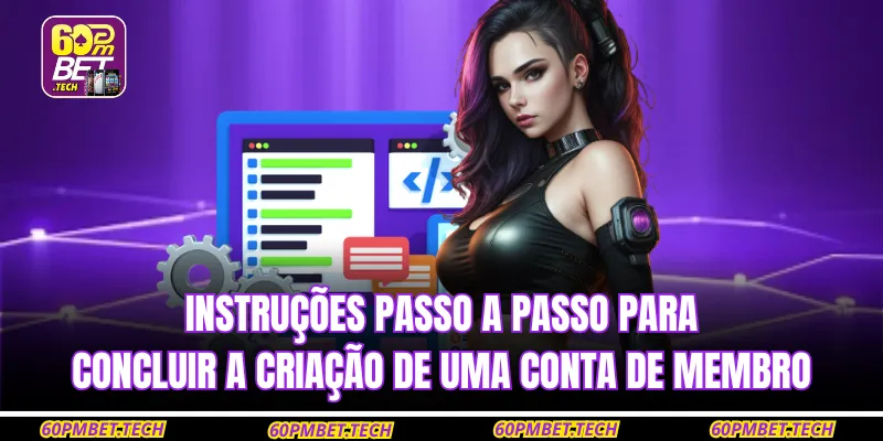 Instruções passo a passo para concluir Registrar-se 60PMBET de membro