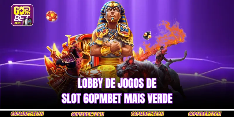 Lobby de jogos de  Slot 60PMBET mais verde